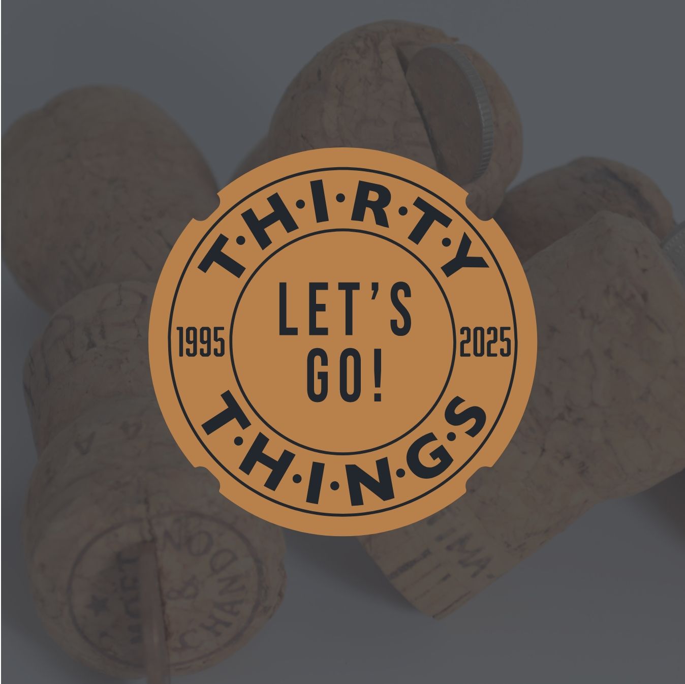 Cork logo style image with Thirty Things 1995 2025 Let's Go for celebrating 30 Years Optima Design logo in the bottom right - in the background there is several corks with coins sticking out of the top